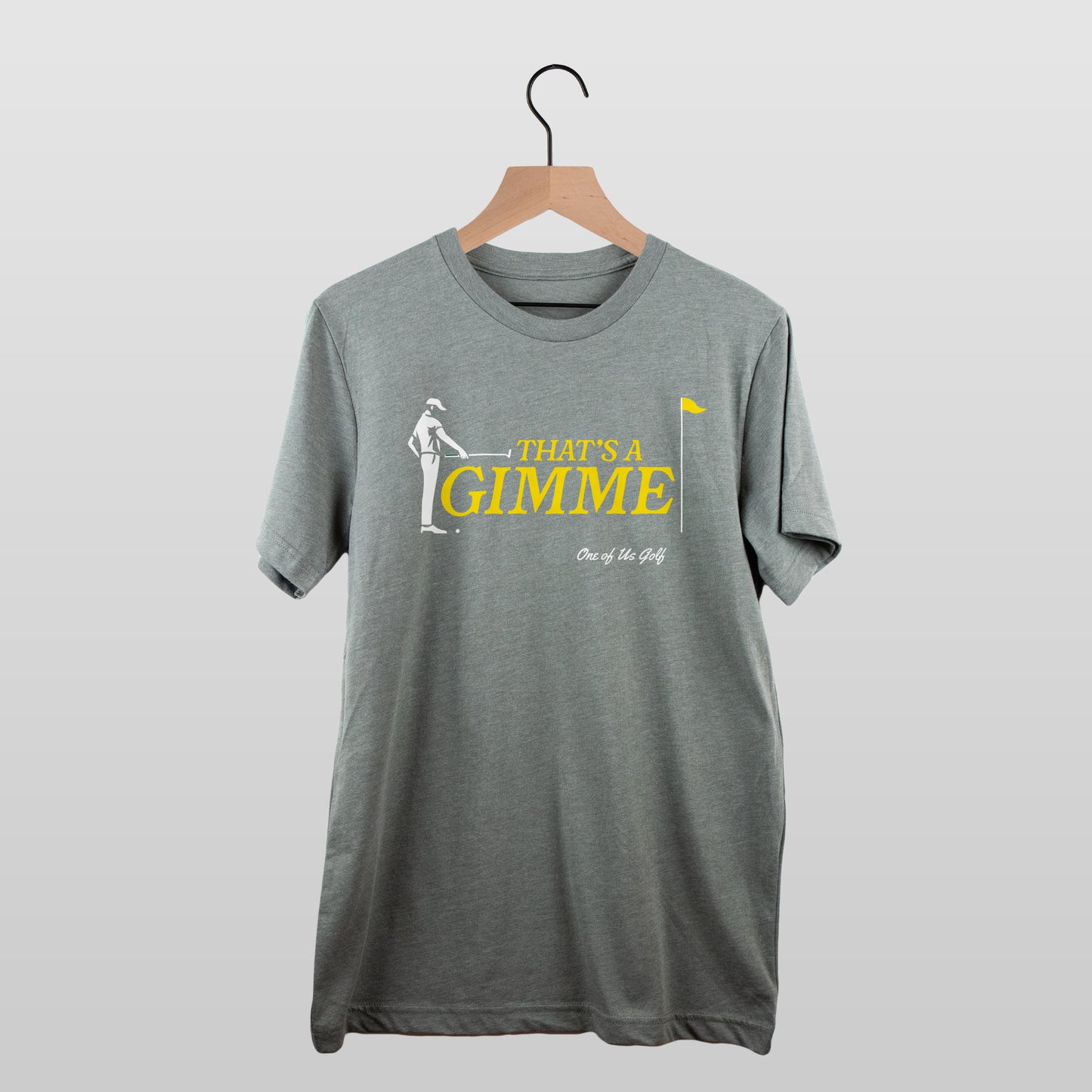 That's a Gimme Tee - Moss